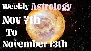 Weekly Astrology Vibes November 7th to 13th | Venus Trine Neptune | Venus Quincunx Mars ☄️⭐