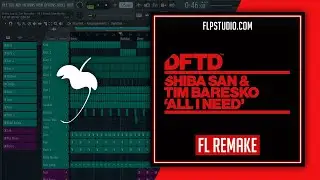 Shiba San & Tim Baresko - All I need Fl Studio Remake