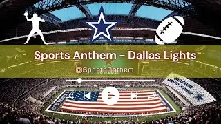 Dallas Lights - Sports Anthem: Cowboys Team Song