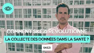 Focus Startup - Comment SKEZI r&eacute;volutionne la collecte des donn&eacute;es dans la sant&eacute; ?