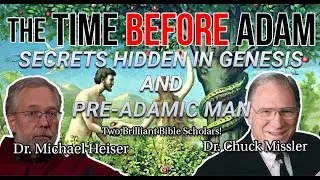 This is MINDBLOWING! Michael Heiser & Chuck Missler Discuss a Pre-Adamic Period (A Time BEFORE Adam)