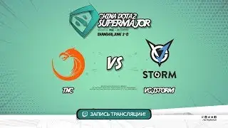 TNC vs VGJ.Storm, Super Major, game 1 [Lum1Sit, Smile]