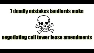 7 Deadly Cell Tower Lease Amendment Negotiation Mistakes People Make