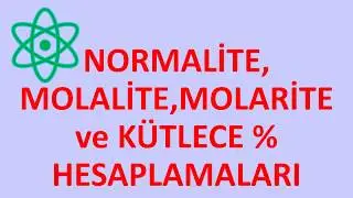 NORMALİTE, MOLALİTE, MOLARİTE VE KÜTLECE YÜZDE( % ) SORULARI VE ÇÖZÜMLERİ