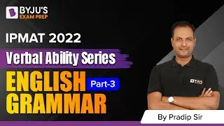 Ace Your Grammar for IPMAT | IPMAT 2022 Verbal Ability | Part 3 | BYJU'S Exam Prep