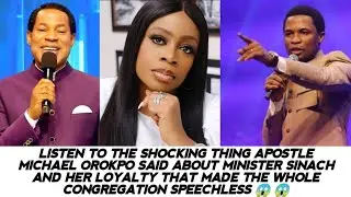 LISTEN TO THE SHOCKING THING APOSTLE MICHAEL OROKPO SAID ABOUT MINISTER SINACH AND HER LOYALTY 😱