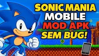 🚀 SONIC MANIA MOBILE MOD APK &ndash; A MELHOR VERS&Atilde;O SEM BUG! Jogue SONIC no seu celular 🔥