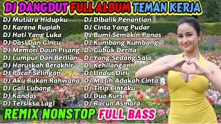 DJ REMIX DANGDUT 2 JAM NONSTOP 2025 PALING ENAK 🔥 BASS-NYA EMPUK BANGET COCOK BUAT TEMAN KERJA!