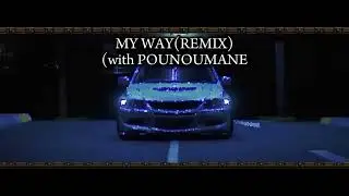 POUNOUMANE, PHXNKER SHVDOW - MY WAY  (POUNOUMANE REMIX)(OFFICAL CLIP VIDEO)