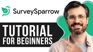Surveysparrow Tutorial for Beginners | Step-by-Step Guide to Using Surveysparrow in 2026