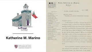 Katherine M. Marino | Schlesinger Library - Suffrage School || Radcliffe Institute