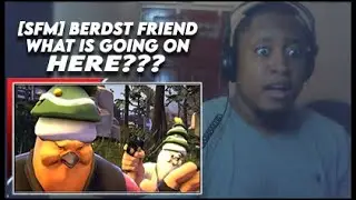 [SFM] Berdst friend Reaction!