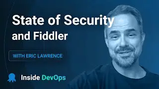 The State of Security and Fiddler with Eric Lawrence