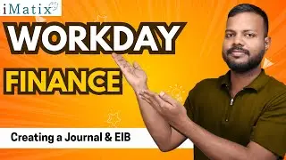 Creating a Journal & EIB in Workday Finance | Workday Finance Classes | Workday Finance | iMatix