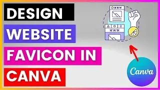 How to Create A Favicon In Canva? [in 2025]