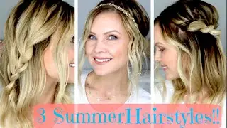 3 Summer Hairstyles!!