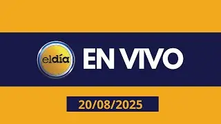 #ENVIVO El D&iacute;a con #EdithFebles, #GermanMarte y #AmeliaDeschamps 20-08-2025