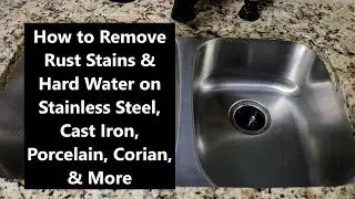 How to Remove Rust Stains & Hard Water on Stainless Steel, Cast Iron, Porcelain, Corian, & More