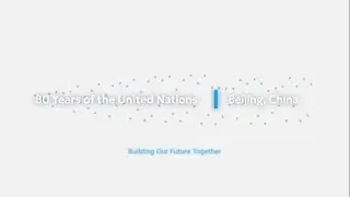 UN@80 China Recap: Building Our Future Together