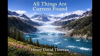 All Things Are Current Found (Henry David Thoreau/1846)