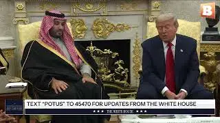 LIVE: President Trump Meets with Saudi Crown Prince...