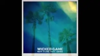 Wicked Game (Pacific Ocean Mix) - Matt Pixel feat. Laura