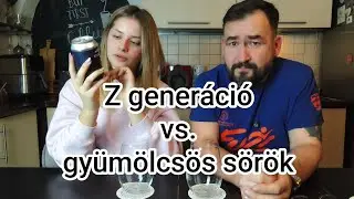 Z. generáció vs. gyümölcsös sörök