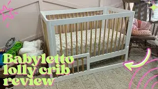 Mom of 2- Babyletto Lolly Crib Review