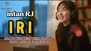 Intan RJ - Iri | pop rock alternatif britpop version cover by AF music 