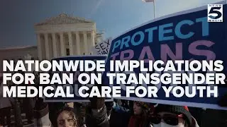 Ban on medical care for transgender youth could have nationwide implications