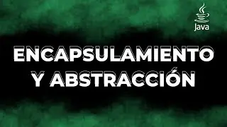 CONCEPTOS, ENCAPSULAMIENTO Y ABSTRACCI&Oacute;N EN JAVA