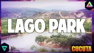 LagoPark cucuta -los patios norte de santander- colombia |Yonkist Films