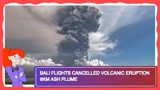 Bali Flights Cancelled Volcanic Eruption 8km Ash Plume