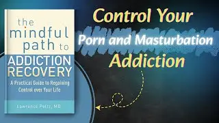 The Mindful Path to ADDICTION RECOVERY BY Lawrence Peltz | Hindi Book Summary | Summary Gyaan