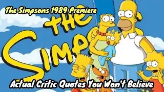 Премьера &laquo;Симпсонов&raquo; 1989 года: Реальные цитаты критиков, в которые вы не поверите!