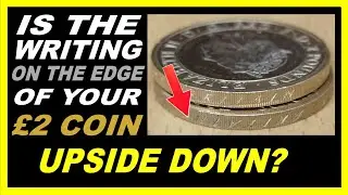 Is The Writing On The Edge of Your &pound;2 Coin Upside Down?