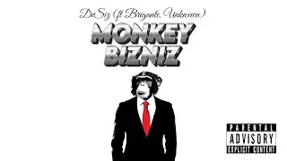 Monkey Bizniz (ft Brigante, Unknxwn)