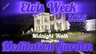 Elvis Week 2025: A Midnight Walk through the Meditation Garden 🕊️