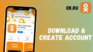 Как скачать приложение Ok.ru и создать новую учетную запись | OK