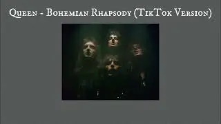 Queen - Bohemian Rhapsody (TikTok Version)
