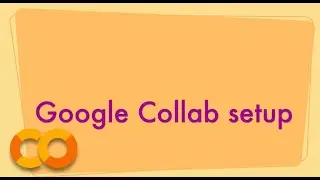 Getting started with Google Collab