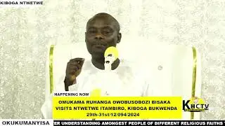 OMUKAMA RUHANGA OWOBUSOBOZI BISAKA VISITS NTWETWE  ITAMBIRO KIBOGA BUKWENDA.