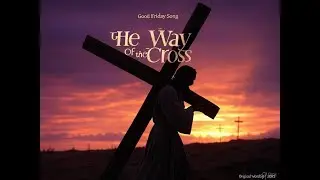 Powerful Lent Worship Song on Jesus&rsquo; Journey to Calvary | 