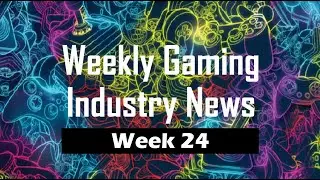 AustinPlays | Weekly Gaming Industry News | Week 24