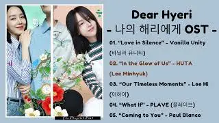 [ FULL PLAYLIST ] Dear Hyeri OST | 나의 해리에게 OST | KDrama 2024 | The Playlist Post