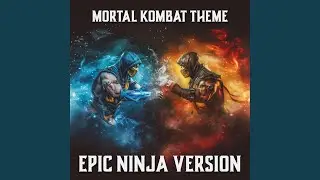 Mortal Kombat Theme (EPIC NINJA Version)