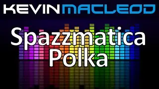 Kevin MacLeod: Spazzmatica Polka