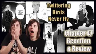 Twittering Birds Never Fly: Chapter 47 Reaction & Review!