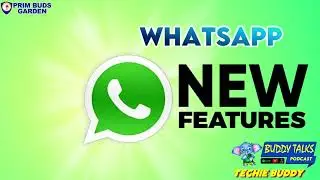 Buddy Talks | Techie Buddy |WHATSAPP NEW FEATURES