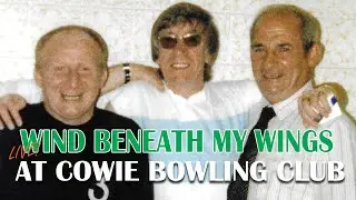 John Doc - Wind Beneath My Wings (Live At Cowie Bowling Club)
